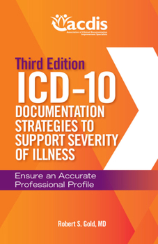 Paperback ICD-10 Documentation Strategies to Support Severity of Illness: Ensure an Accurate Professional Profile Book