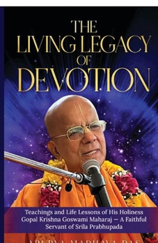 The Living Legacy of Devotion: Teachings and Life Lessons of His Holiness Gopal Krishna Goswami Maharaj — A Faithful Servant of Srila Prabhupada