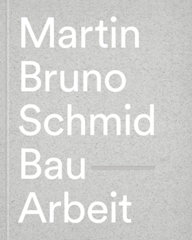 Hardcover Martin Bruno Schmid: Construction-Works Book