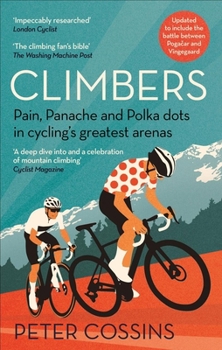 Paperback Climbers: Pain, Panache and Polka Dots in Cycling's Greatest Arenas Book