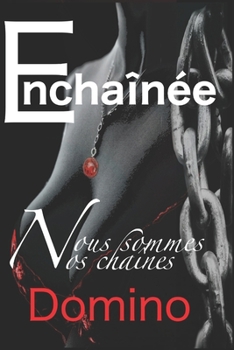 Paperback Enchainée: Nous sommes nos chaines [French] Book