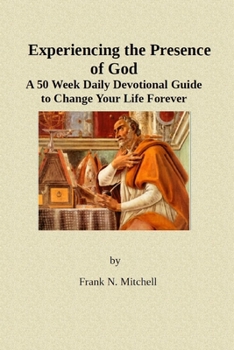 Paperback Experiencing the Presence of God: A 50 Week Daily Devotional Guide to Change Your Life Forever Book
