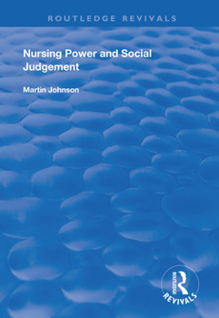 Paperback Nursing Power and Social Judgement: An Interpretive Ethnography of a Hospital Ward Book