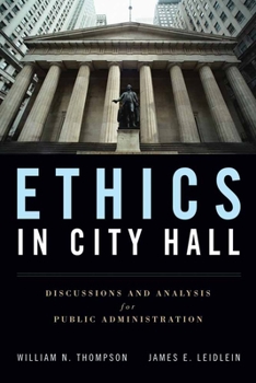 Paperback Ethics in City Hall: Discussion and Analysis for Public Administration: Discussion and Analysis for Public Administration Book