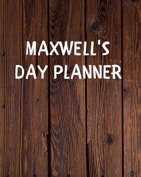 Paperback Maxwell's Day Planner: Yearly Daily Goal Planer Journal Gift for Maxwell / Notebook / Diary / Unique Greeting Card Alternative Book
