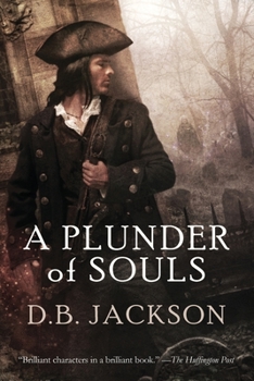 A Plunder of Souls - Book #3 of the Thieftaker Chronicles