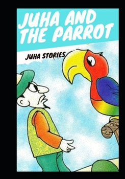 Paperback Juha's Stories for Children: Juha and The Parrot Book