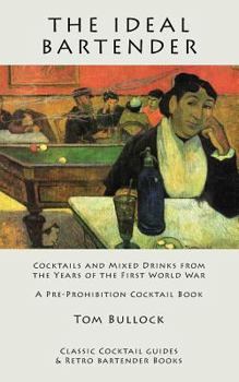 Paperback The Ideal Bartender: Cocktails and Mixed Drinks from the Years of the First World War Book