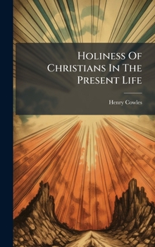Hardcover Holiness Of Christians In The Present Life Book