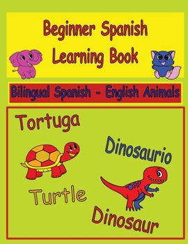 Paperback Beginner Spanish Learning Book: Bilingual Spanish-English Animal Picture Book for Kids, 8.5x11 Book