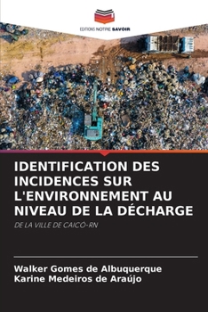 Identification Des Incidences Sur l'Environnement Au Niveau de la Décharge (French Edition)