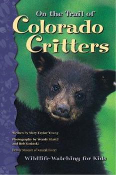 Paperback On the Trail of Colorado Critters: Wildlife Watching for Kids Book
