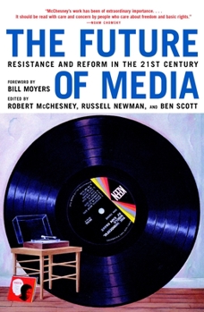 Paperback The Future of Media: Resistance and Reform in the 21st Century Book