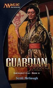 Guardian: Saviors of Kamigawa (Magic: The Gathering: Kamigawa Cycle, #3) - Book #3 of the Magic: The Gathering: Kamigawa Cycle