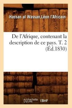 Paperback de l'Afrique, Contenant La Description de CE Pays. T. 2 (Éd.1830) [French] Book