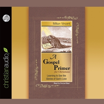 Audio CD Gospel Primer for Christians: Learning to See the Glories of God's Love Book