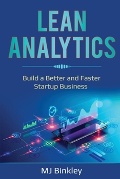 Paperback Lean Analytics: Build a Better and Faster Startup Business Book