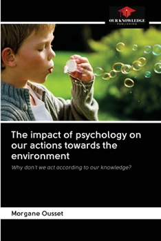 Paperback The impact of psychology on our actions towards the environment Book