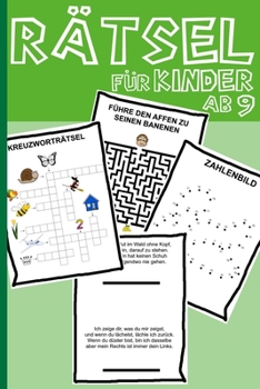 Das Dicke Rätselbuch Für Kinder Ab 9 Jahre: Buch mit Knobelaufgaben, Labyrinth, Zahlenbilder, Ausmalbilder, Kreuzworträtsel, Wortschlangen. Knobelbuch
