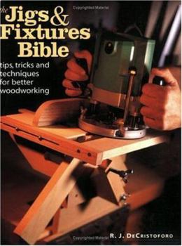 Paperback The Jigs & Fixtures Bible Book
