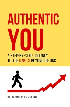 Paperback Authentic You: A Step-by-Step Journey to the Habits Beyond Dieting Book