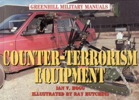 Counter-Terrorism Equipment (Greenhill Military Manuals)