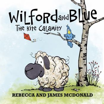 Paperback Wilford and Blue: The Kite Calamity (Wilford and Blue, Life on the Farm) Book