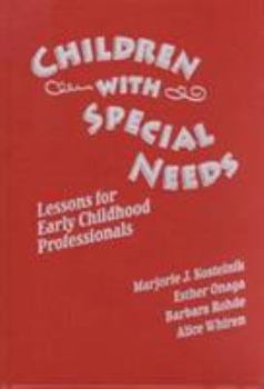 Hardcover Children with Special Needs: Lessons for Early Childhood Professionals Book