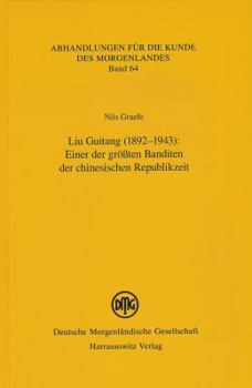 Hardcover Liu Guitang (1892-1943): Einer Der Grossten Banditen Der Chinesischen Republikzeit [German] Book