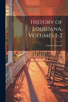 Paperback History of Louisiana, Volumes 1-2 Book