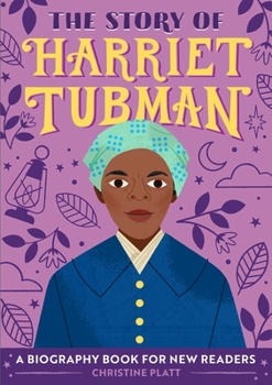 The Story of Harriet Tubman: A Biography Book for New Readers - Book  of the Story Of: A Biography Series for New Readers