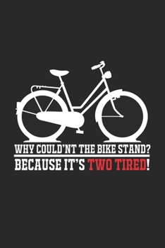 Why could'nt the bike stand two tired: 6x9 Bicycle | dotgrid | dot grid paper | notebook | notes