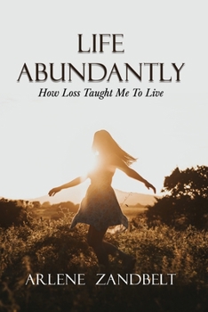 Paperback Life Abundantly: How Loss Taught Me To Live Book
