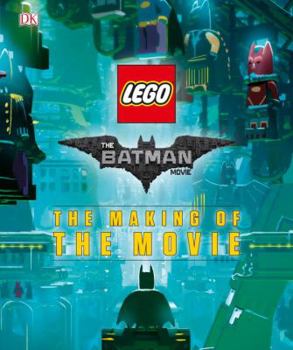 Hardcover The Lego(r) Batman Movie: The Making of the Movie Book