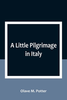 Paperback A Little Pilgrimage in Italy Book