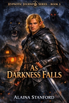 As Darkness Falls - Book #3 of the Hypnotic Journey