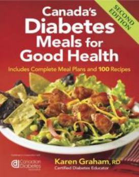 Paperback Canada's Diabetes Meals for Good Health: Includes Complete Meal Plans and 100 Recipes Book