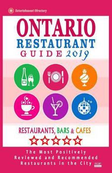 Paperback Ontario Restaurant Guide 2019: Best Rated Restaurants in Ontario, California - Restaurants, Bars and Cafes Recommended for Visitors, Guide 2019 Book