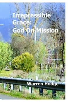 Paperback Irrepressible Grace: God on Mission Book