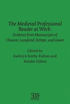 Paperback The Medieval Professional Reader at Work: Evidence from Manuscripts of Chaucer Langland, Kempe, and Gower Book