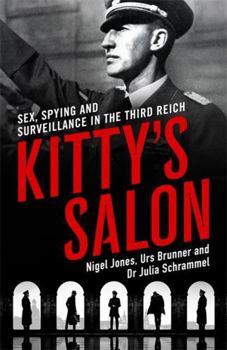 Hardcover Kitty's Salon: Sex, Spying and Surveillance in the Third Reich Book