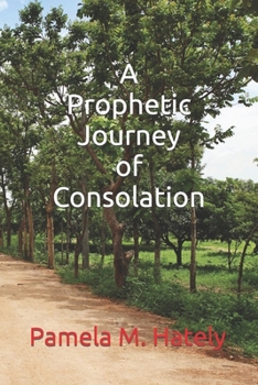 Paperback A Prophetic Journey of Consolation Book