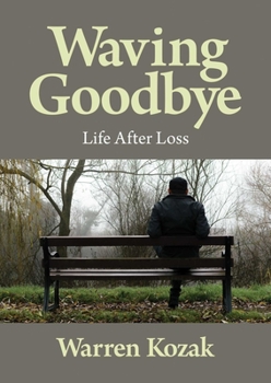Hardcover Waving Goodbye: Life After Loss Book