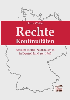 Paperback Rechte Kontinuitäten: Rassismus und Neonazismus in Deutschland seit 1945: Eine Dokumentation [German] Book