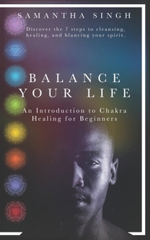 Paperback Balance Your Life - An introduction to Chakra healing for Beginners Book