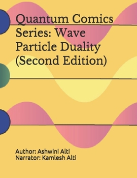 Paperback Quantum Comics Series: Wave Particle Duality (Second Edition): Wave Particle Duality (Second Edition) Book