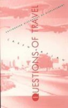 Paperback Questions of Travel: Postmodern Discourses of Displacement Book