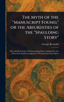 The Myth of the "Manuscript Found," or the Absurdities of the "Spaulding Story"