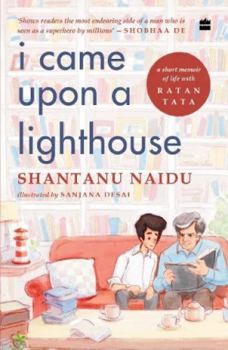 Paperback I Came Upon A Lighthouse : A Short Memoir of Life with Ratan Tata Book