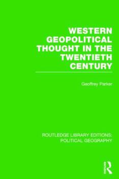 Hardcover Western Geopolitical Thought in the Twentieth Century (Routledge Library Editions: Political Geography) Book
